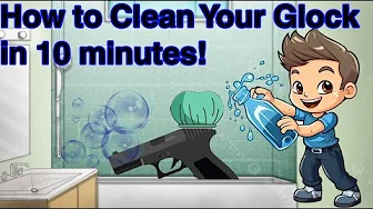 How to Clean Your Glock in 10 Minutes!
